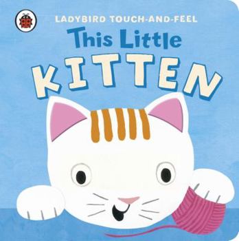 Board book Touch and Feel This Little Kitten Book