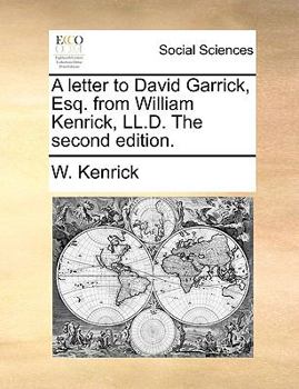 Paperback A Letter to David Garrick, Esq. from William Kenrick, LL.D. the Second Edition. Book