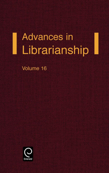 Advances in Librarianship, Volume 16 - Book #16 of the Advances in Librarianship