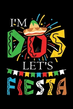 Paperback I'm Dos Let's Fiesta: Taco Lover Twosday 2nd Birthday Gift For Taco Fans Lined Notebook Journal Diary 6x9 Book