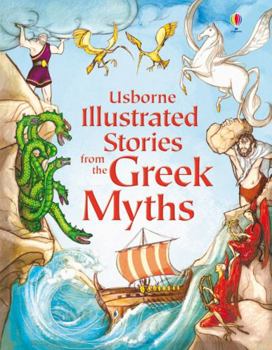 Illustrated Stories From The Greek Myths - Book  of the Usborne Illustrated Story Collections