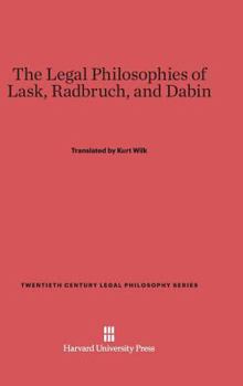 Hardcover The Legal Philosophies of Lask, Radbruch, and Dabin Book