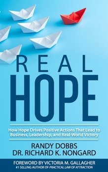 Paperback Real Hope: How Hope Drives Actions in Business, Leadership, and Real-World Victory Book