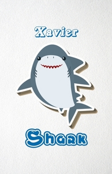 Paperback Xavier Shark A5 Lined Notebook 110 Pages: Funny Blank Journal For Family Baby Shark Birthday Sea Ocean Animal Relative First Last Name. Unique Student Book
