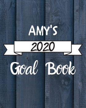 Paperback Amy's 2020 Goal Book: 2020 New Year Planner Goal Journal Gift for Amy / Notebook / Diary / Unique Greeting Card Alternative Book