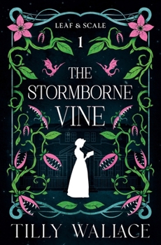 The Stormborne Vine (Leaf and Scale) - Book #1 of the Leaf and Scale