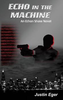 Paperback Echo in the Machine: An Ethan Shaw Novel Book