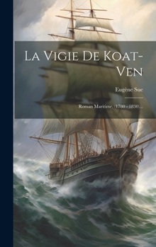 Hardcover La Vigie De Koat-ven: Roman Maritime, (1780 - 1830)... [French] Book
