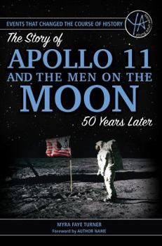 Paperback The Story of Apollo 11 and the Men on the Moon 50 Years Later Book