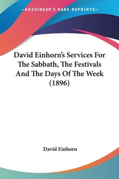 Paperback David Einhorn's Services For The Sabbath, The Festivals And The Days Of The Week (1896) Book