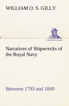 Paperback Narratives of Shipwrecks of the Royal Navy; between 1793 and 1849 Book