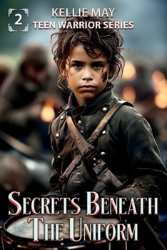 Secrets Beneath the Uniform : A US Civil War Historical Fiction for Kids