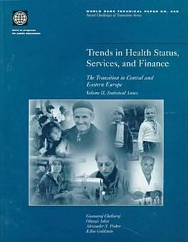 Trends in Health Status, Services, and Finance: The Transition in Central and Eastern Europe (World Bank Technical Paper, No 341)