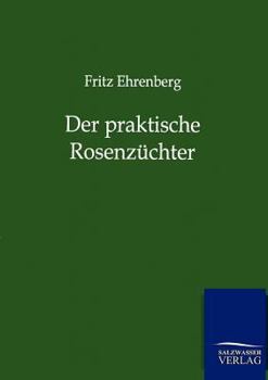 Paperback Der praktische Rosenzüchter [German] Book