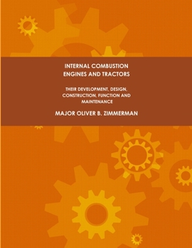 Paperback Internal Combustion Engines and Tractors, Their Development, Design, Construction, Function and Maintenance. Book
