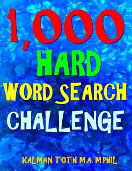 Paperback 1,000 Hard Word Search Challenge: Fun Way to Improve Your IQ & Memory Book