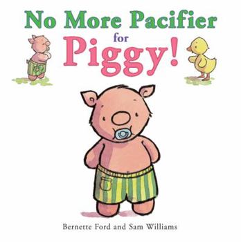 Hardcover No More Pacifier for Piggy! Book
