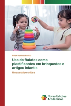 Paperback Uso de ftalatos como plastificantes em brinquedos e artigos infantis [Portuguese] Book