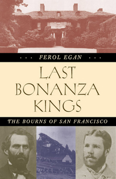 Paperback Last Bonanza Kings: The Bourns of San Francisco Book