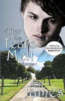 Paperback After the Tears Melt - Vol. 1: (Book 3 of the new, mesmerizing, Muse Series) Book