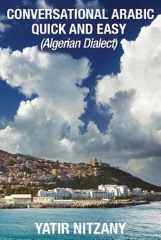 Paperback Conversational Arabic Quick and Easy: Algerian Dialect Book