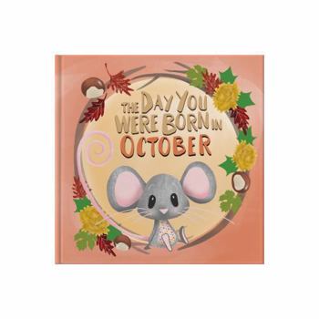 Hardcover The Day You Were Born In October: Gift book to celebrate the birth of a special little someone with facts for the child on their birth day. Book