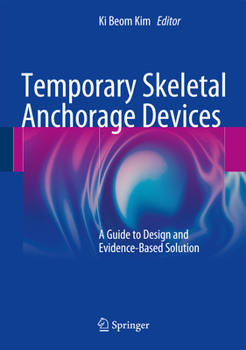 Hardcover Temporary Skeletal Anchorage Devices: A Guide to Design and Evidence-Based Solution Book