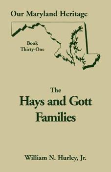 Paperback Our Maryland Heritage, Book 31: Hays and Gott Families Book