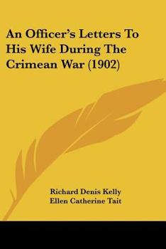 Paperback An Officer's Letters To His Wife During The Crimean War (1902) Book