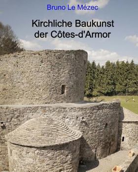 Paperback Kirchliche Baukunst der Cotes d´Armor [German] Book