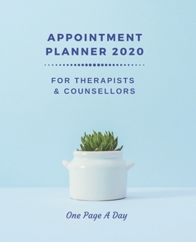 Appointment Planner 2020 For Therapists & Counsellors:  One Page A Day