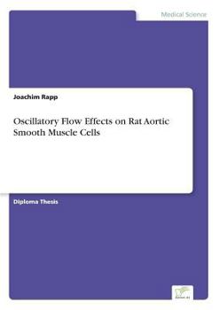 Paperback Oscillatory Flow Effects on Rat Aortic Smooth Muscle Cells Book