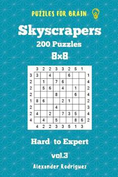 Paperback Puzzles for Brain Skyscrapers - 200 Hard to Expert 8x8 vol. 3 Book