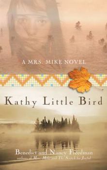 Hardcover Kathy Little Bird: 6a Mrs. Mike Novel Book