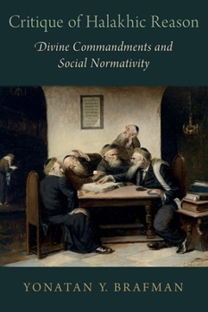 Hardcover Critique of Halakhic Reason: Divine Commandments and Social Normativity Book