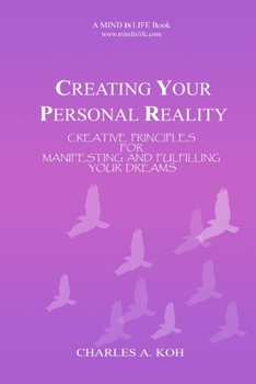 Paperback Creating Your Personal Reality: Creative Principles For Manifesting and Fulfilling Your Dreams Book