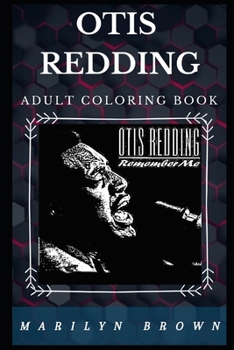 Paperback Otis Redding Adult Coloring Book: Godfather of Soul and Blues and Famous Big O Inspired Adult Coloring Book