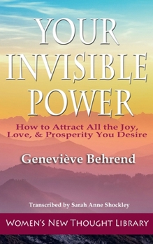 Paperback Your Invisible Power: How to Attract All the Joy, Love, & Prosperity You Desire Book
