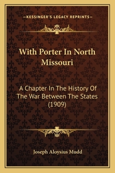 With Porter in North Missouri: A Chapter in the History of the War Between the States