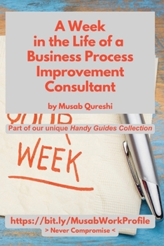 Paperback A Week in the Life of a Business Process Improvement Consultant Book