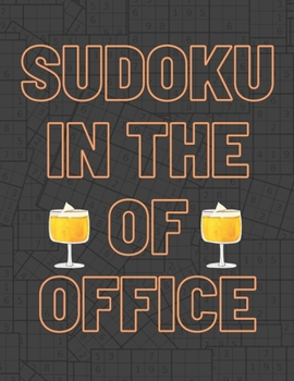 Paperback Sudoku in the of office: Tons of Challenge for your Brain sudoku for adults Book