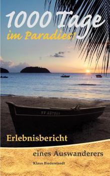 Paperback 1000 Tage im Paradies: Erlebnisbericht eines Auswanderers [German] Book