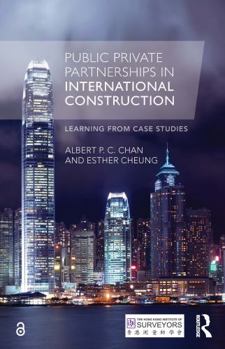 Hardcover Public Private Partnerships in International Construction: Learning from Case Studies Book