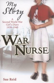 War Nurse: The Diary of Kitty Langley, 1939-1940 - Book  of the My Story: Girls