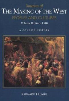 Paperback Sources of the Making of the West, Volume II: Since 1340: Peoples and Cultures, a Concise History Book
