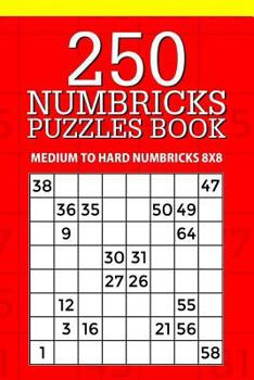Paperback 250 Numbricks Puzzle Book: Medium to Hard Numbricks 8x8 Book