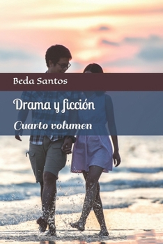 Drama y ficción: Cuarto volumen (Spanish Edition)
