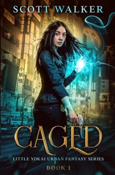 Caged - Book #1 of the Little Yokai