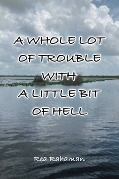 Paperback A Whole Lot of Trouble with a Little Bit of Hell Book