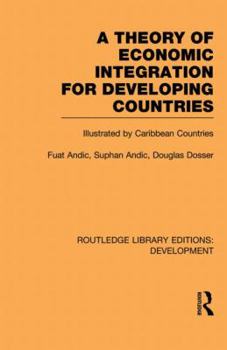 Paperback A Theory of Economic Integration for Developing Countries: Illustrated by Caribbean Countries Book